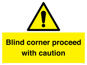  Blind corner proceed with caution Sign
